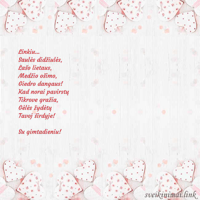 Atvirukas su baltomis širdelėmis Linkiu...
Saulės didžiulės,
Lašo lietaus,
Medži Atvirukas su baltomis širdelėmis