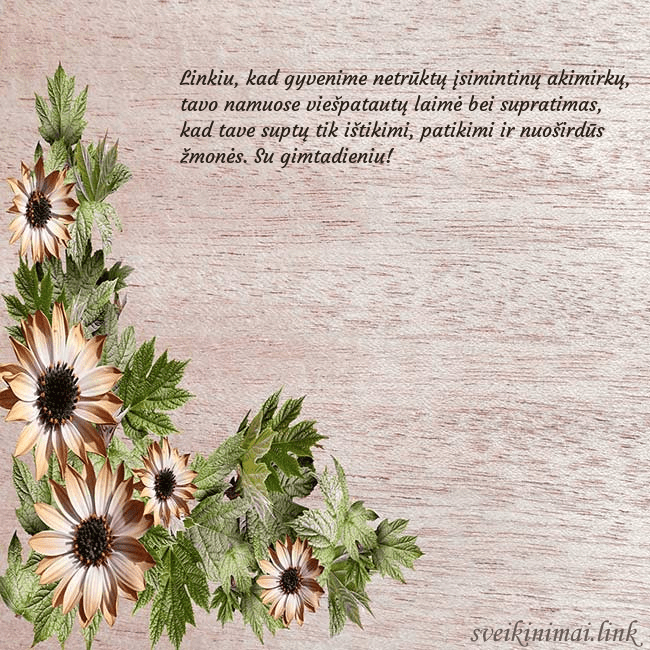 Gimtadienio atvirukas su rusvomis gėlėmis Linkiu, kad gyvenime netrūktų įsimintinų akimirkų, Gimtadienio atvirukas su rusvomis gėlėmis