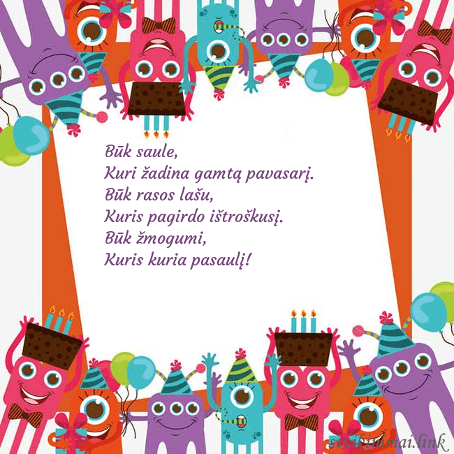 Sveikinimo atvirukas su monstriukais Būk saule,
Kuri žadina gamtą pavasarį.
Būk rasos Sveikinimo atvirukas su monstriukais