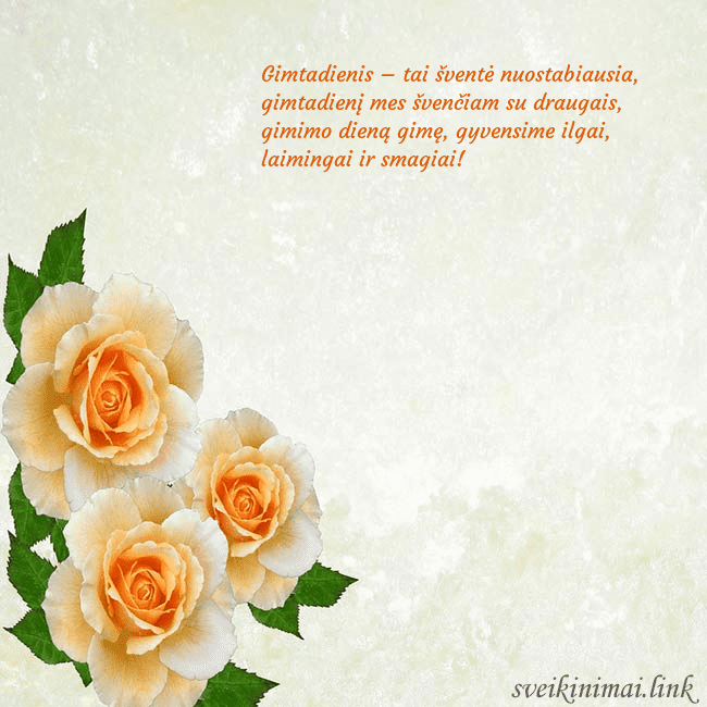 Atvirukas su trim geltonomis rožėmis Gimtadienis – tai šventė nuostabiausia, gimtadienį Atvirukas su trim geltonomis rožėmis