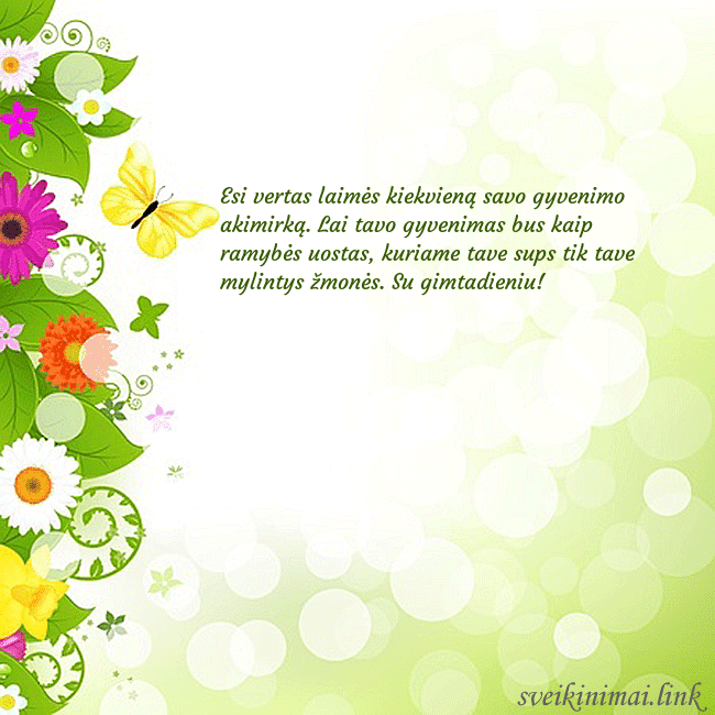 Atvirukas su drugeliais ir gėlėmis Esi vertas laimės kiekvieną savo gyvenimo akimirką Atvirukas su drugeliais ir gėlėmis
