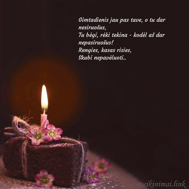 Animuotas gimtadienio atvirukas su tortu ir degančia žvakute Gimtadienis jau pas tave, o tu dar nesiruošus,
Tu Animuotas gimtadienio atvirukas su tortu ir degančia žvakute