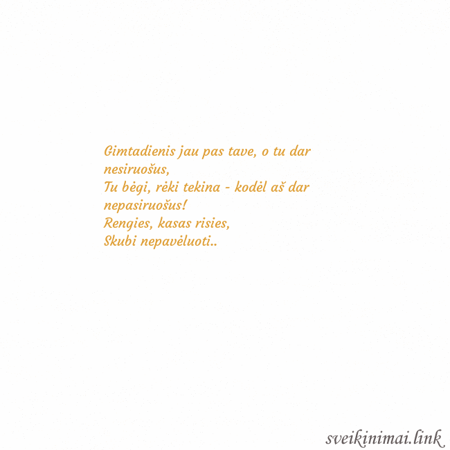 Atvirukas animuota auksinė širdis Gimtadienis jau pas tave, o tu dar nesiruošus,
Tu Atvirukas animuota auksinė širdis