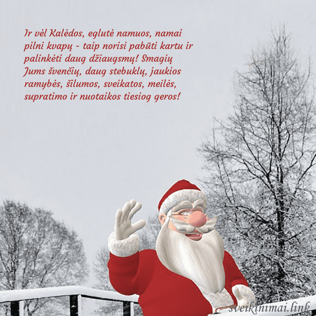 Atvirukas su kalėdų seniu ir apsnigtais medžiais Ir vėl Kalėdos, eglutė namuos, namai pilni kvapų - Atvirukas su kalėdų seniu ir apsnigtais medžiais
