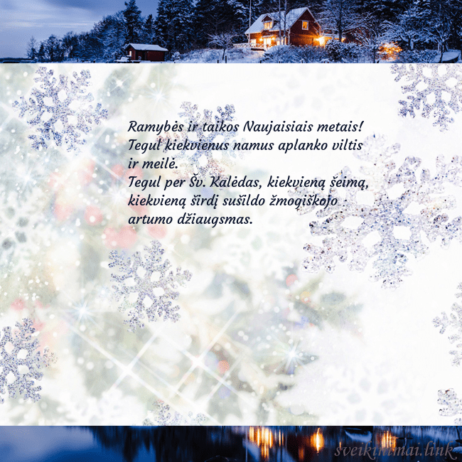 Atvirukas su kalėdinėmis snaigėmis Ramybės ir taikos Naujaisiais metais!
Tegul kiekv Atvirukas su kalėdinėmis snaigėmis