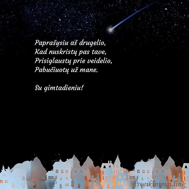 Atvirukas su meteoritu Paprašysiu aš drugelio,
Kad nuskristų pas tave,
Atvirukas su meteoritu