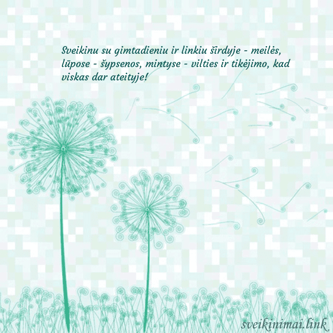 Atvirukas su pienės pūkais Sveikinu su gimtadieniu ir linkiu širdyje - meilės Atvirukas su pienės pūkais