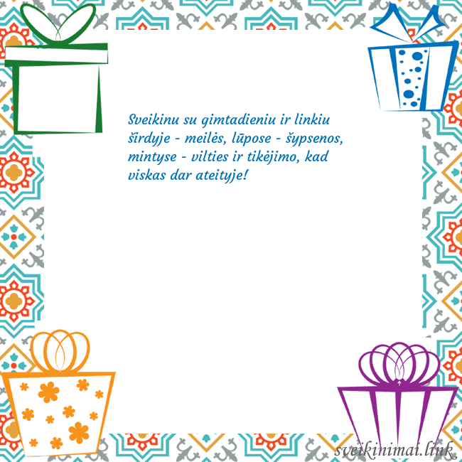 Šventinis atvirukas su dovanomis Sveikinu su gimtadieniu ir linkiu širdyje - meilės Šventinis atvirukas su dovanomis