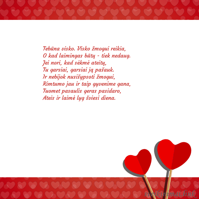 Atvirukas su dviem širdelėmis Tebūna visko. Visko žmogui reikia,
O kad laimingas Atvirukas su dviem širdelėmis