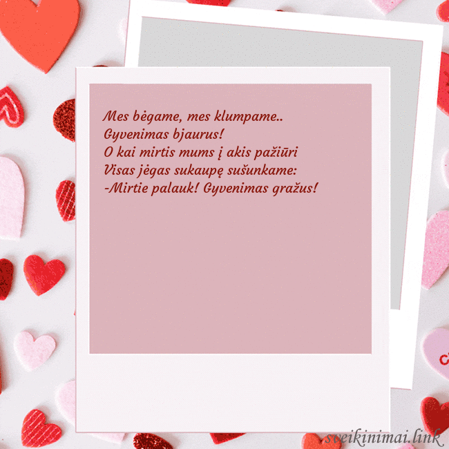 Valentino dienos animuotas atvirukas Mes bėgame, mes klumpame..
Gyvenimas bjaurus!
O ka Valentino dienos animuotas atvirukas
