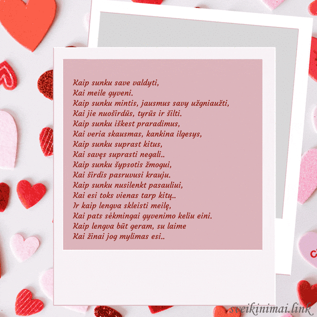 Valentino dienos animuotas atvirukas Kaip sunku save valdyti,
Kai meile gyveni.
Kaip su Valentino dienos animuotas atvirukas